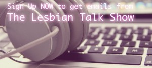 lesbian podcast newsletter