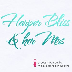 harper bliss and her mrs podcast