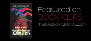 Naughty Tales of Leather & Latex by Roxy Katt