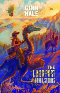 The Long Past And Other Stories by Ginn Hale