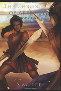 The Chronicles of Arenacea by SM Lee