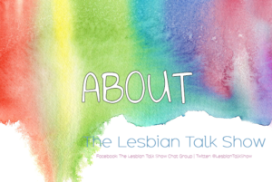About The Lesbian Talk Show
