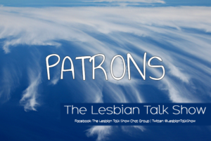 patrons for the lesbian talk show