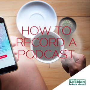 How to record a podcast